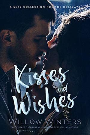 Kisses and Wishes by Willow Winters