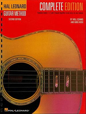 Hal Leonard Guitar Method, Second Edition - Complete Edition: Books 1, 2 and 3 by Will Schmid, Greg Koch