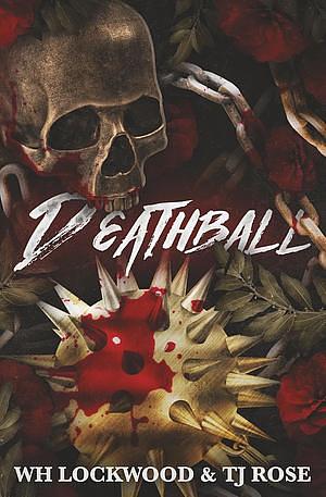 Deathball  by W.H. Lockwood, TJ Rose