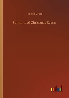 Sermons of Christmas Evans by Joseph Cross
