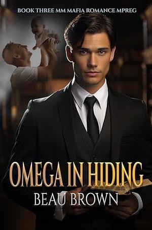 Omega in Hiding by Beau Brown, Beau Brown