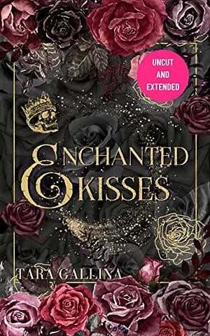 Enchanted Kisses by Tara Gallina