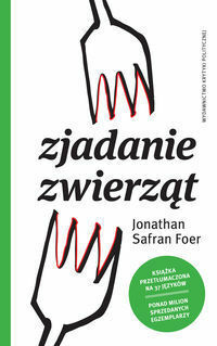 Zjadanie zwierząt by Dominika Dymińska, Jonathan Safran Foer