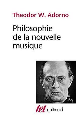 Philosophie de la nouvelle musique by Theodor W. Adorno