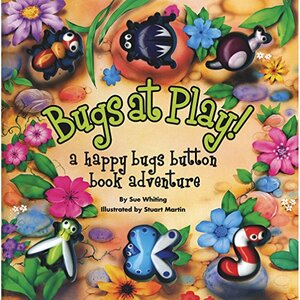 Bugs at Play! by Sue Whiting