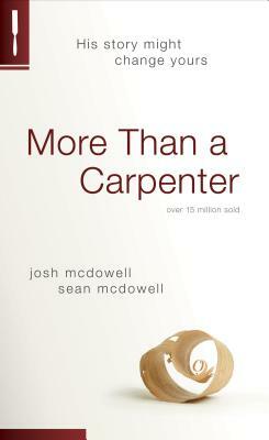 More Than a Carpenter by Sean McDowell, Josh D. McDowell