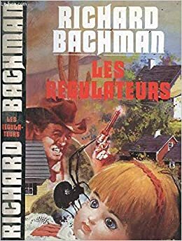 Les Régulateurs by Stephen King, Richard Bachman