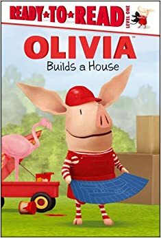 Olivia Builds a House by Maggie Testa, Shane L. Johnson