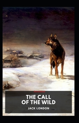 The Call of the Wild Annotated by Jack London