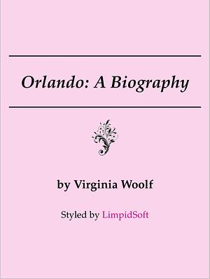 Orlando: A Biography by Virginia Woolf