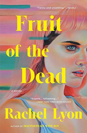 Fruit of the Dead by Rachel Lyon