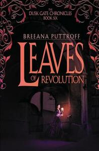 Leaves of Revolution by Breeana Puttroff