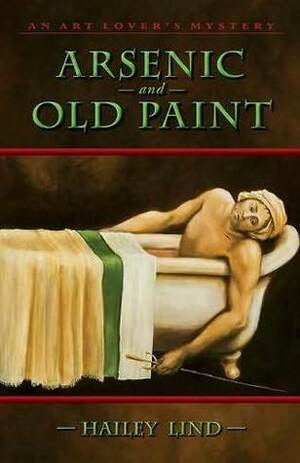 Arsenic and Old Paint by Hailey Lind, Juliet Blackwell