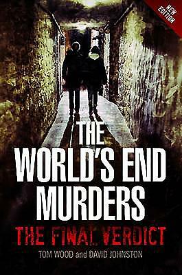 The World's End Murders: The Final Verdict by David Johnston, Tom Wood