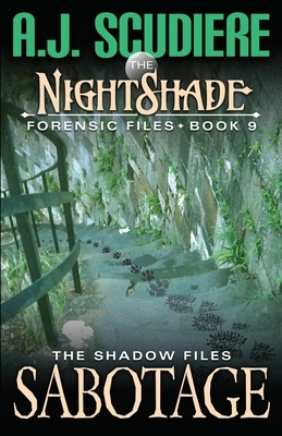 The NightShade Forensic Files: Sabotage (Book 9): A Shadow Files Novel by A.J. Scudiere