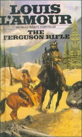 The Ferguson Rifle by Louis L'Amour