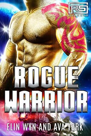 Rogue Warrior by Elin Wyn, Ava York