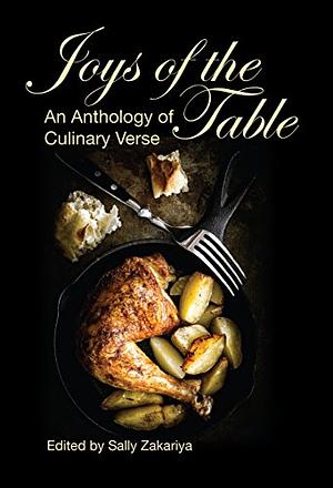 Joys of the Table: An Anthology of Culinary Verse by Anne Meek, Sally Zakariya