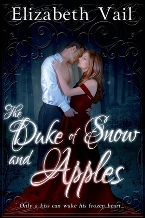 The Duke of Snow and Apples by Elizabeth Vail