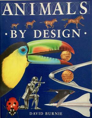 Animals by Design by David Burnie