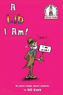 A Lib I Am!: An Adult Reader about Children. by Bill Hunt