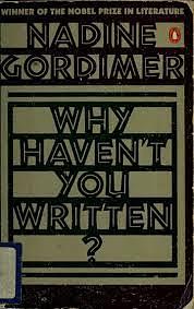 Why Haven't You Written? by Nadine Gordimer