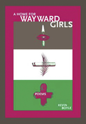 A Home for Wayward Girls by Kevin Boyle