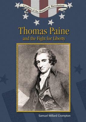 Thomas Paine and the Fight for Liberty by Samuel Willard Crompton