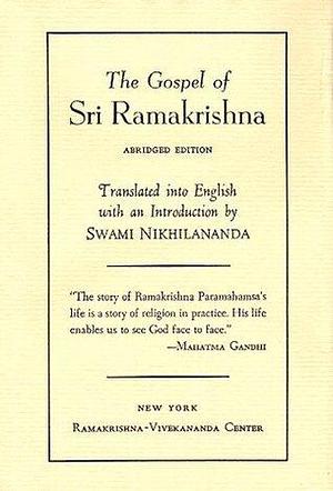 Gospel of Sri Ramakrishna :Abridged Edition by Ramakrishna, Nikhilananda