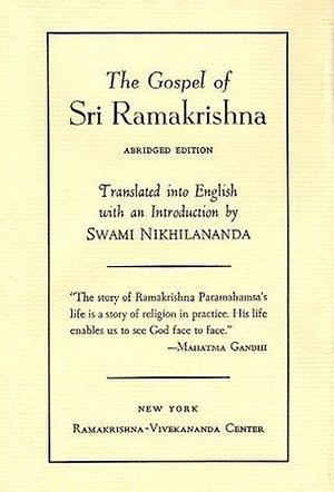 Gospel of Sri Ramakrishna :Abridged Edition by Nikhilananda, Ramakrishna