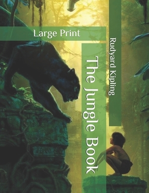 The Jungle Book: Large Print by Rudyard Kipling