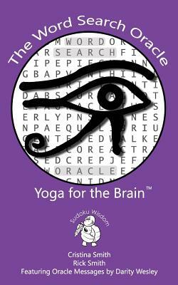 The Word Search Oracle: Yoga for the Brain by Cristina Smith, Darity Wesley, Rick Smith