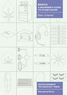 Basics A Beginner's Guide To Stage Sound by Jackie Staines, Peter Coleman