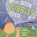 This Book Bubbles Over: From the Ocean to Mars and Everywhere In Between by Nora Nickum