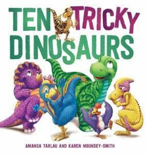 Ten Tricky Dinosaurs by Amanda Tarlau