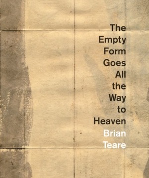 The Empty Form Goes All the Way to Heaven by Brian Teare