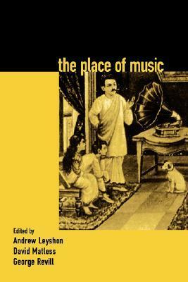 The Place of Music by David Matless, Andrew Leyshon