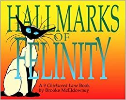 Hallmarks of Felinity: A 9 Chickweed Lane Book by Brooke McEldowney