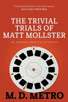 The Trivial Trials of Matt Mollster by Metro