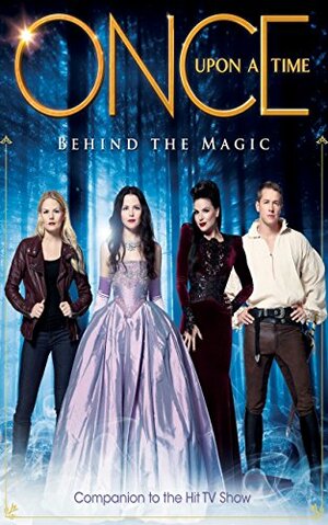 Once Upon A Time: Behind the Magic - Companion to the Hit TV Show by Natalie Clubb, Neil Edwards