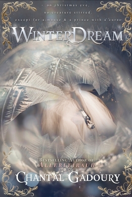 Winterdream: A Retelling of The Nutcracker by Chantal Gadoury