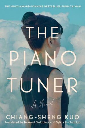 The Piano Tuner by Chiang-Sheng Kuo, 郭強生