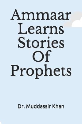 Ammaar Learns Stories Of Prophets by Muddassir Khan