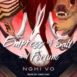 The Empress of Salt and Fortune by Nghi Vo