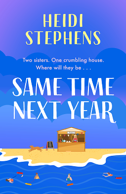Same Time Next Year: The perfect heart-warming, hilarious and feel-good read by Heidi Stephens