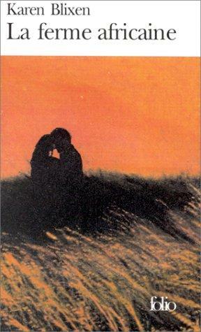 La Ferme africaine by Isak Dinesen, Karen Blixen