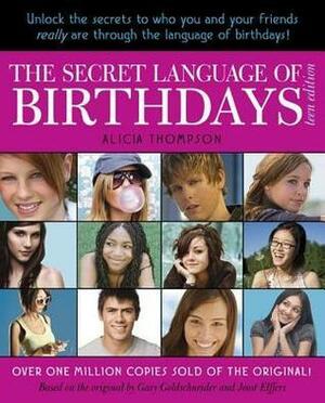 The Secret Language of Birthdays: Teen Edition by Alicia Thompson, Joost Elffers