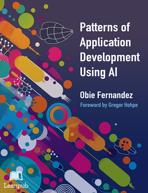 Patterns of Application Development Using Al by Obie Fernandez