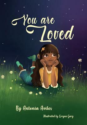 You Are Loved by Antonia Aviles