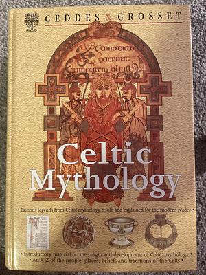 Celtic Mythology by Geddes and Grosset